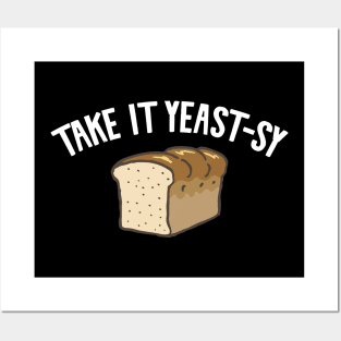 Take it yeast-sy Posters and Art